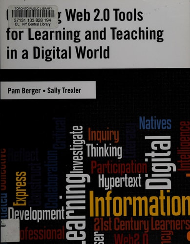 Choosing Web 2.0 Tools for Learning and Teaching in a Digital World by Pam Berger, Sally Trexler