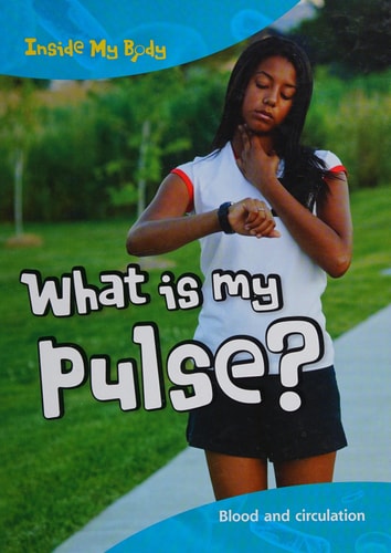 What Is My Pulse? (Inside My Body) by Carol Ballard