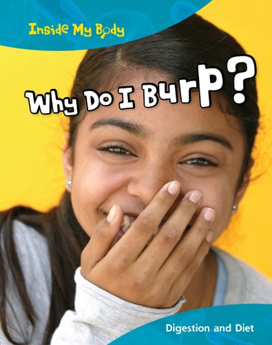 Why Do I Burp? (Inside My Body) by Carol Ballard