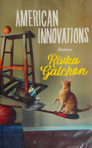 American Innovations by Rivka Galchen
