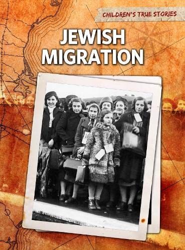 Jewish Migration (Children's True Stories. Migration) by John Bliss