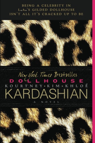 Dollhouse: A Novel by Kim Kardashian, Kourtney Kardashian, Khloe Kardashian