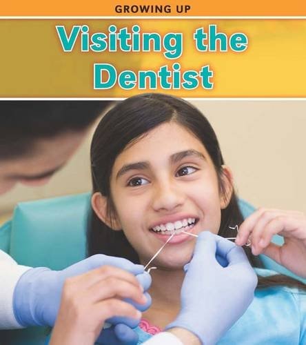Visiting the Dentist (Growing Up) by Charlotte Guillain