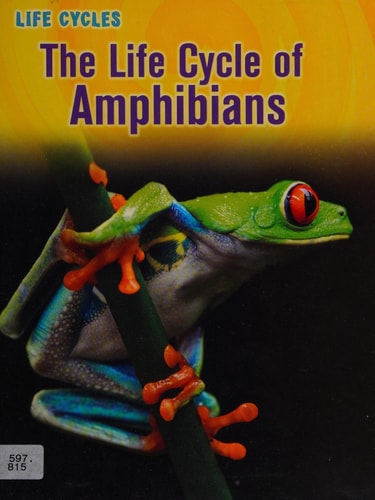 The Life Cycle of Amphibians by Darlene R. Stille