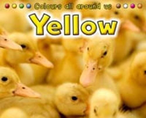 Yellow (Early Years: Colours All Around Us) by Daniel Nunn