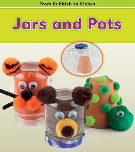 Jars and Pots (From Rubbish to Riches) by Daniel Nunn