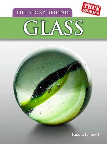Story Behind Glass by Barbara A. Somervill,Barbara Ann Somervill