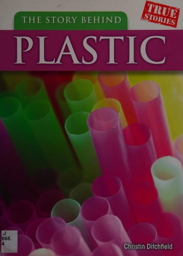 The Story Behind Plastic by Christin Ditchfield