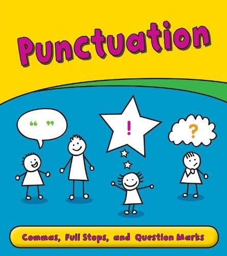 Punctuation: Commas, Full Stops, and Question Marks by Anita Ganeri