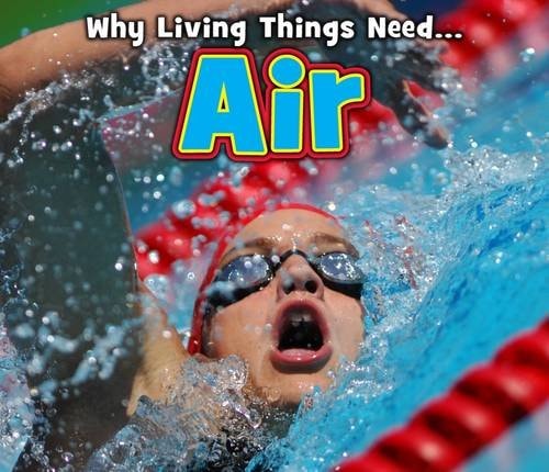 Why Living Things Need Air by Daniel Nunn
