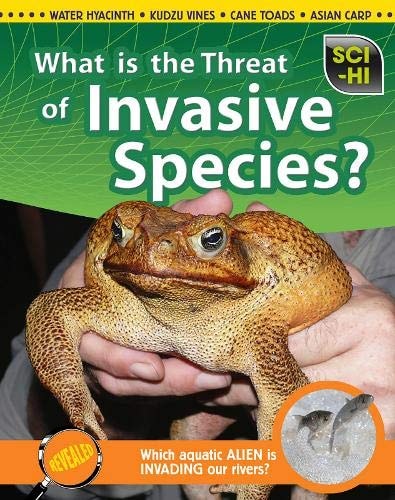 What Is the Threat of Invasive Species? by Eve Hartman, Wendy Meshbesher