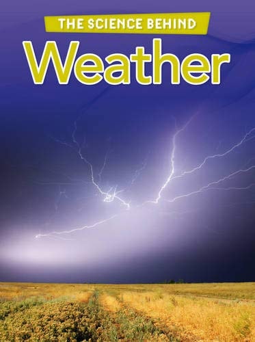 The Science Behind Weather by Darlene R. Stille