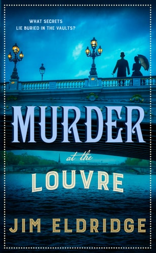 Murder at the Louvre: The captivating historical whodunnit set in Victorian Paris (Museum Mysteries) by Jim Eldridge