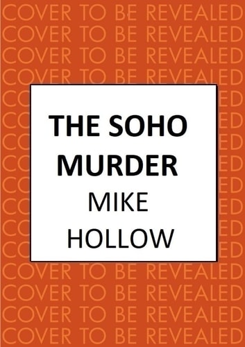 The Soho Murder: The enthralling wartime murder mystery (Blitz Detective) by Mike Hollow