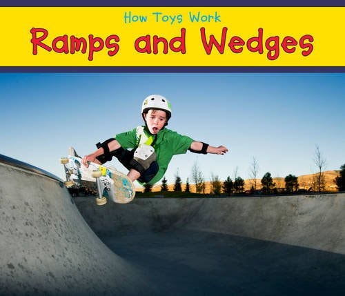 Ramps and Wedges (How Toys Work) by Sian Smith,Sin Smith