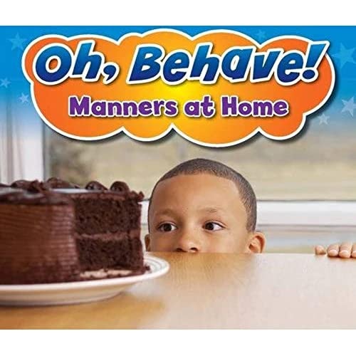 Manners at Home (Oh, Behave!) by Sian Smith