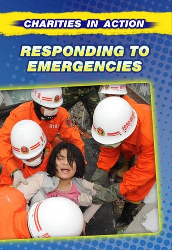 Responding to Emergencies (Charities in Action) by Anne Rooney