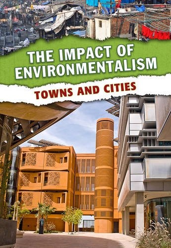 Towns and Cities (Impact of Environmentalism) by Richard Spilsbury,Richard Spilsbury