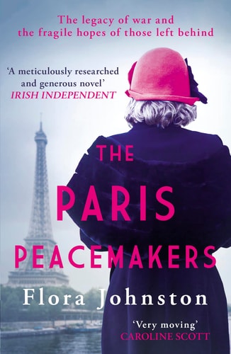 The Paris Peacemakers: The powerful tale of love and loss in the aftermath of World War One by Flora Johnston