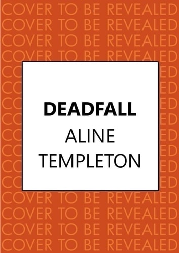 Deadfall The Enthralling Scottish Crime Thriller by Aline Templeton