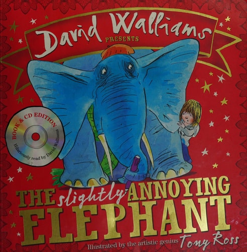 The Slightly Annoying Elephant by David Walliams