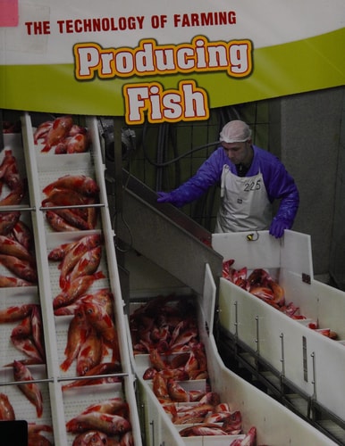 Producing Fish (Technology of Farming) by Barbara A Somervill