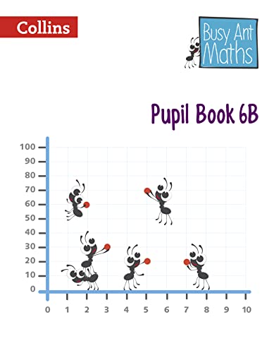 Busy Ant Maths  Pupil Book 6b by Jeanette Mumford, Sandra Roberts, Jo Power O'Keefe, Elizabeth Jurgensen