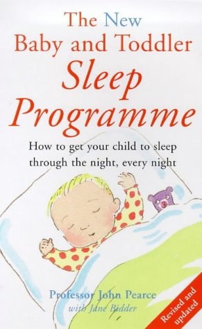 The New Baby and Toddler Sleep Programme : How to Get Your Child to Sleep Through the Night, Every Night by Kenneth Maddock (Editor)