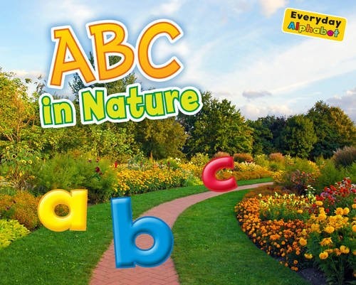 ABC in Nature (Early Years: Everyday Alphabet) by Daniel Nunn