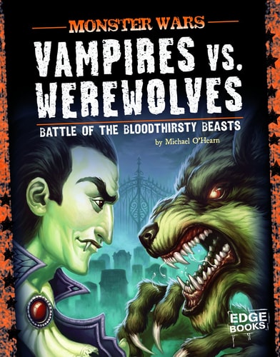 Vampires Vs Werewolves Battle of the Bloodthirsty Beasts by Michael O'Hearn