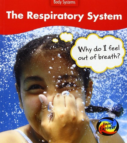 The Respiratory System Why Do I Feel Out of Breath? by Sue Barraclough