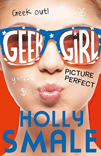 Picture Perfect (Geek Girl) by Holly Smale