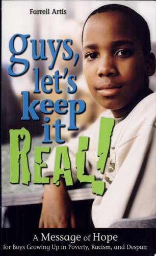 Guys, Let's Keep It Real! by Farrell Artis