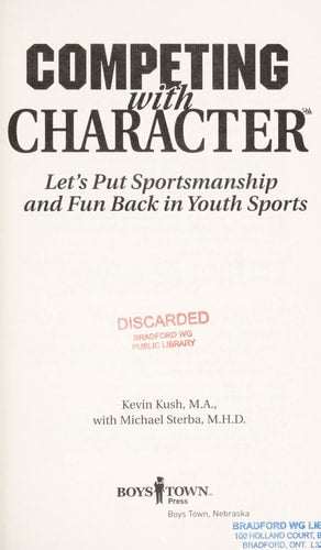 Competing with Character by Kevin Kush, M.A., with Michael Sterba, M.H.D.