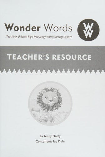 Wonder Words Teaching Children High-frequency Words Through Stories. Teacher's resource by Jenny Haley, Jay Dale