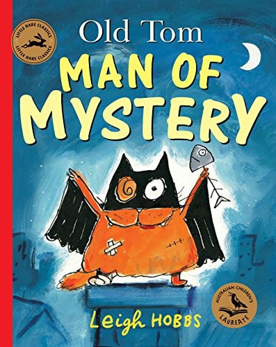 Old Tom, Man of Mystery by Leigh Hobbs