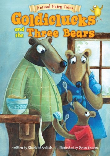 Goldiclucks and the Three Bears (Animal Fairy Tales. Book Band Level Orange) by Charlotte Guillain