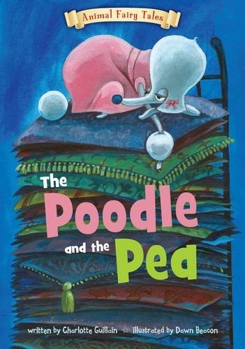 The Poodle and the Pea by Charlotte Guillain