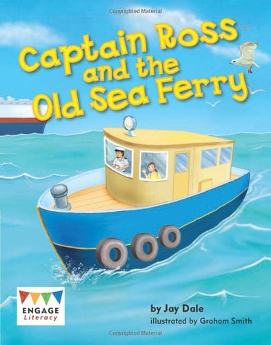 Captain Ross and the Old Sea Ferry (Engage Literacy Green) by Anne Giulieri