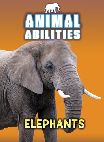 Elephants (Animal Abilities) by Charlotte Guillain