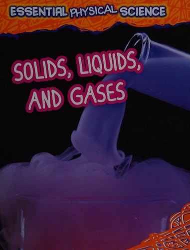 Solids, Liquids, and Gases by Richard Spilsbury, Louise Spilsbury