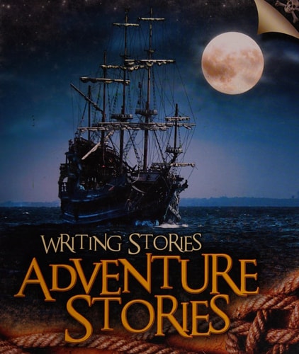 Adventure Stories (Writing Stories) by Anita Ganeri