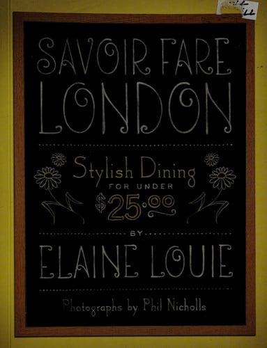 Savoir fare London: stylish dining for under $25.00 by Louie, Elaine