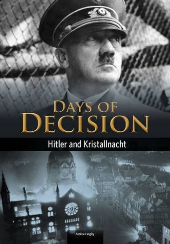 Hitler and Kristallnacht (Days of Decision) by Andrew Langley