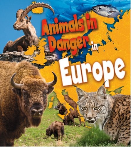 Animals in Danger in Europe by Richard Spilsbury