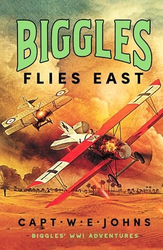 Biggles Flies East by Johns, Captain W. E.