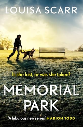 Memorial Park A Tense and Gripping Police Procedural by Louisa Scarr