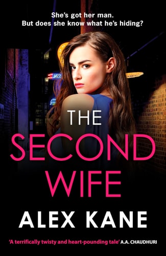 The Second Wife: A pulse-pounding crime thriller that will keep you on the edge of your seat by Alex Kane