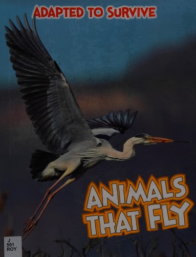 Adapted to Survive: Animals That Fly (Read Me!: Adapted to Survive) by Angela Royston
