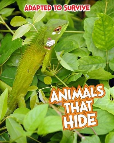 Adapted to Survive Animals That Hide by Angela Royston